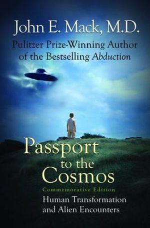 Passport to the Cosmos : Human Transformation and Alien Encounters - John E. Mack