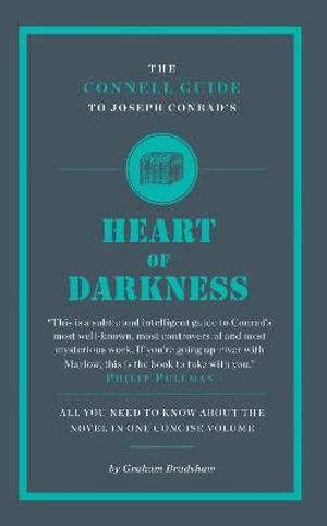 The Connell Guide To Joseph Conrad's Heart of Darkness : The Connell Guide To ... - Graham Bradshaw