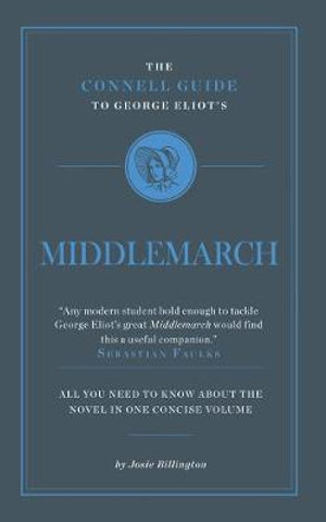 George Eliot's Middlemarch : The Connell Guide to... - Dr. Josie Billington