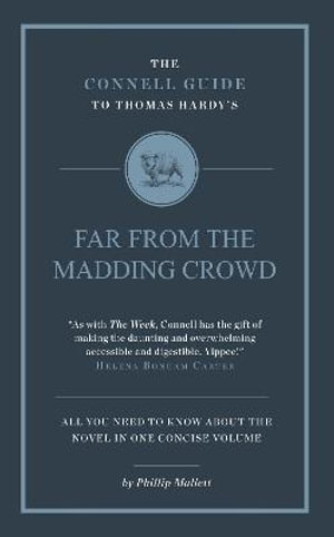 The Connell Guide to Thomas Hardy's Far From the Madding Crowd : The Connell Guide To ... - Phillip Mallett