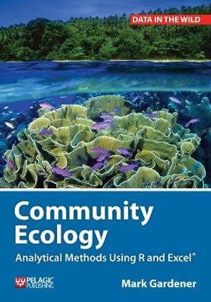 Community Ecology : Analytical Methods Using R and Excel - Mark Gardener