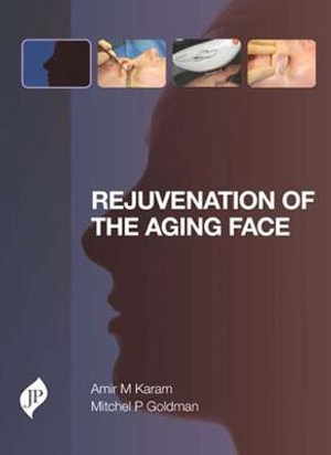 Rejuvenation of the Aging Face - Amir M Karam