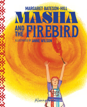 Masha And The Firebird - Margaret Bateson-Hill