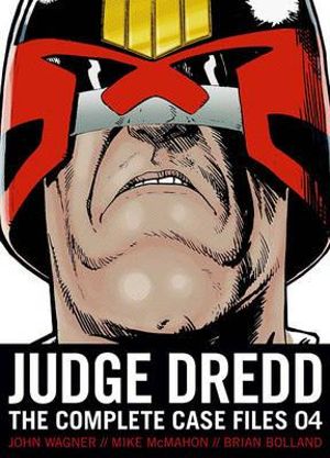 Judge Dredd : The Complete Case Files 04 - John Wagner