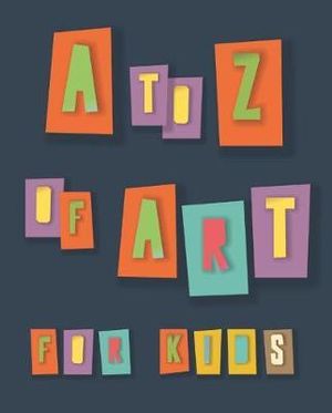 A to Z of Art for Kids - Collective