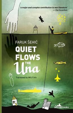 Quiet Flows the UNA - Faruk Sehic