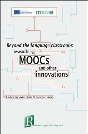 Beyond the language classroom : researching MOOCs and other innovations - Qian Kan