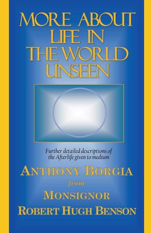 More About Life in the World Unseen - Anthony Borgia