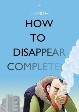 How to Disappear Completely - Si Smith