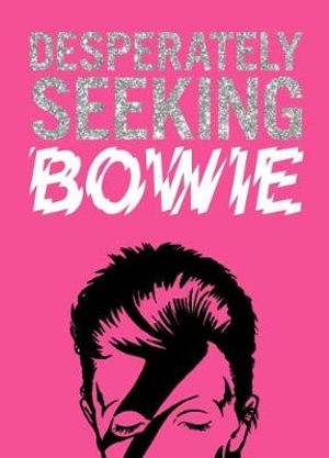 Desperately Seeking Bowie - IAN CASTELLO-CORTES