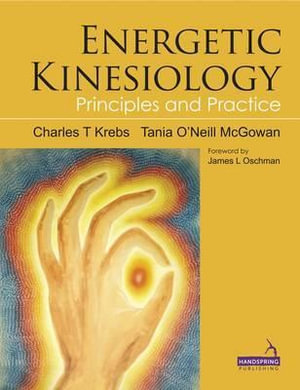 Energetic Kinesiology : Principles and Practice - Charles Krebs