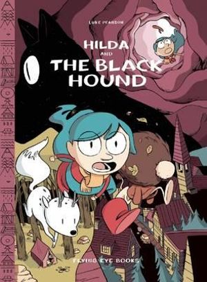 Hilda and the Black Hound : Hildafolk - Luke Pearson