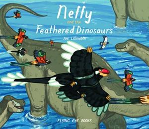 Neffy And The Feathered Dinosaurs - Joe Lillington