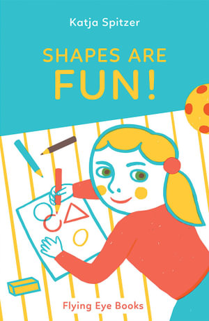 Shapes are Fun : Little Books for Little Hands - Katja Spitzer