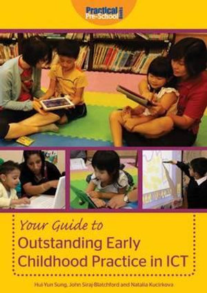 Your Guide to Outstanding Early Childhood Practice in ICT - Hui-Yun Sung