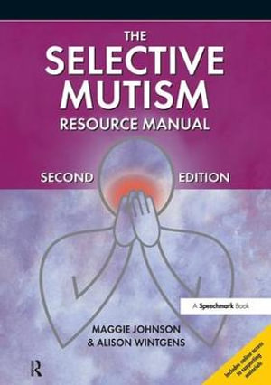 The Selective Mutism Resource Manual : 2nd Edition - Maggie Johnson