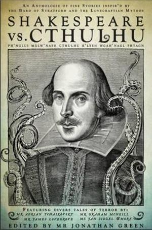 Shakespeare Vs. Cthulhu : Snowbooks Anthologies - Jonathan Green