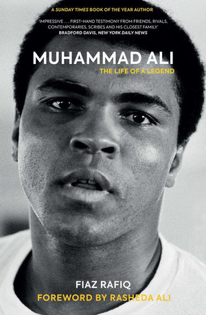 Muhammad Ali : The Life of a Legend - Fiaz Rafiq