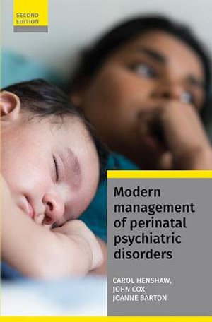 Modern Management of Perinatal Psychiatric Disorders - Carol Henshaw