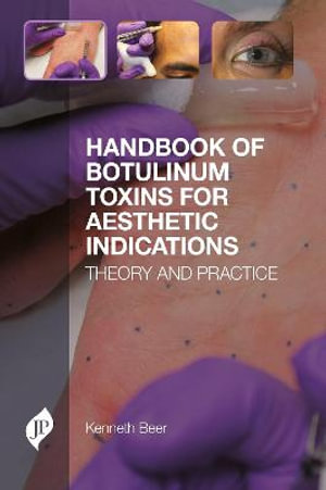 Handbook of Botulinum Toxins for Aesthetic Indications - Kenneth Beer