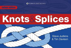 Knots and Splices : The Most Commonly Used Knots - STEVE JUDKINS