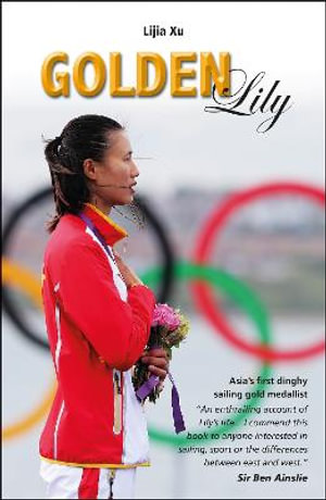 Golden Lily : Asia's First Dinghy Sailing Gold Medallist - LIJIA XU