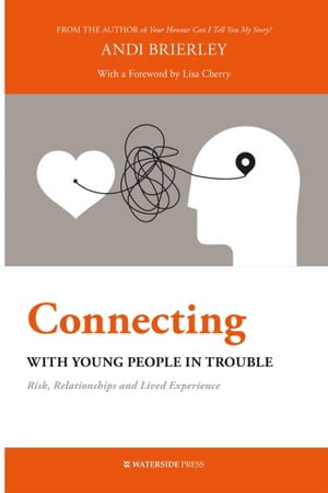 Connecting with Young People in Trouble - Andi Brierley