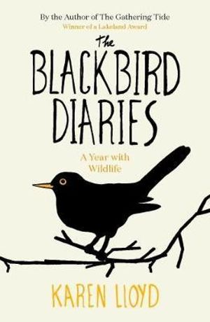 The Blackbird Diaries : A Year with Wildlife - Karen Lloyd