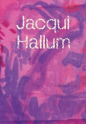 Jacqui Hallum : Workings and Showings - JACQUI HALLUM