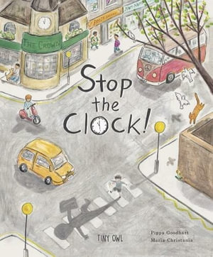 Stop the Clock! - Pippa Goodhart