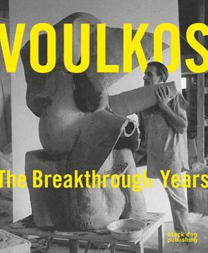 Peter Voulkos : The Breakthrough Years - Glenn Adamson