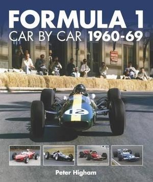 Formula 1 : Car by Car 1960-69 - Peter Higham