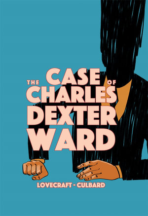 The Case of Charles Dexter Ward : Weird Fiction - H.P. Lovecraft