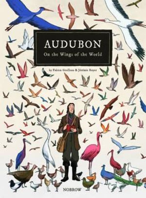 On the Wings of the World : Audubon - Fabien Grolleau