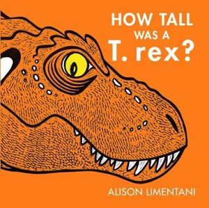 How Tall was a T-rex? - Alison Limentani