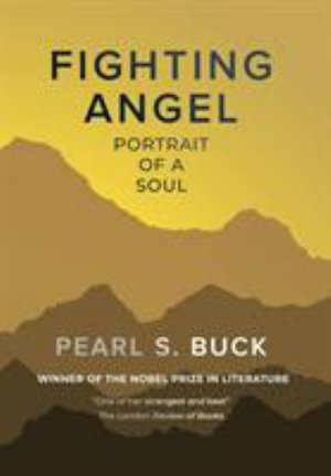 Fighting Angel : Portrait of a Soul - Pearl S. Buck