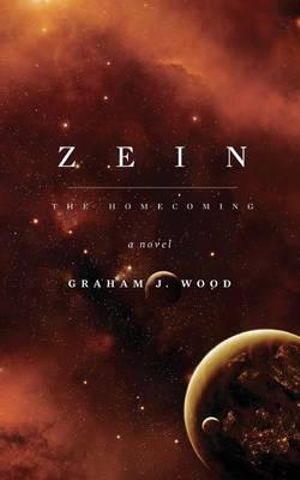 Zein : The Homecoming - Graham J. Wood