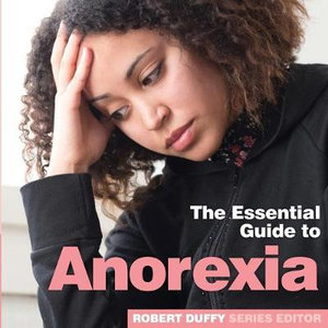 Anorexia : The Essential Guide to - Robert Duffy