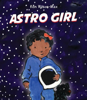 Astro Girl - Ken Wilson-Max