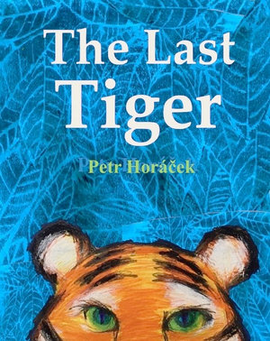 The Last Tiger - Petr Horácek