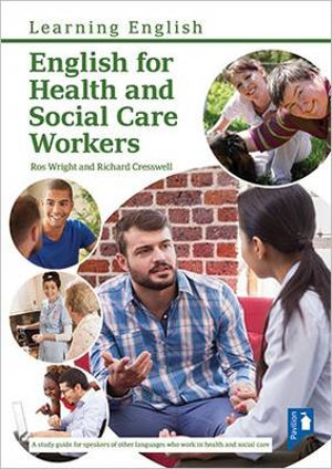 English for Health and Social Care Workers : Handbook and Audio - Richard Cresswell