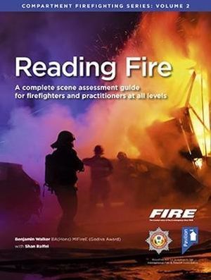 Reading Fire : A Complete Scene Assessment Guide for Practitioners at All Levels - Benjamin Walker