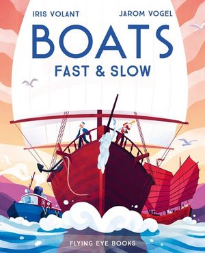 Boats : Fast & Slow - Iris Volant