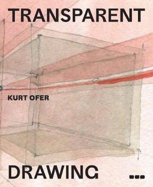 Transparent Drawing - Kurt Ofer