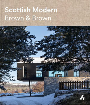 Scottish Modern : Brown & Brown - Andrew Brown