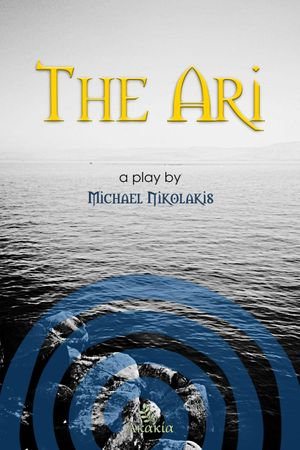 The Ari : A Play - Michael Nikolakis