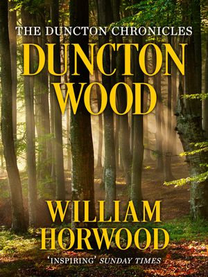 Duncton Wood : The Duncton Chronicles : Book 1 - William Horwood