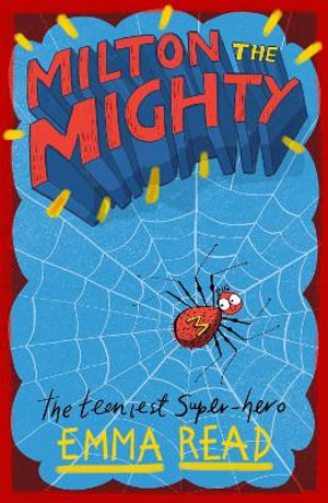 Milton The Mighty : Milton the Mighty - Emma Read