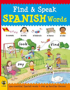 Find and Speak Spanish Words : Find & Speak - Louise Millar