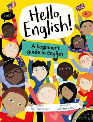 Hello English! Beginner's Guide to English : Hello English! - Sam Hutchinson